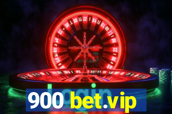 900 bet.vip